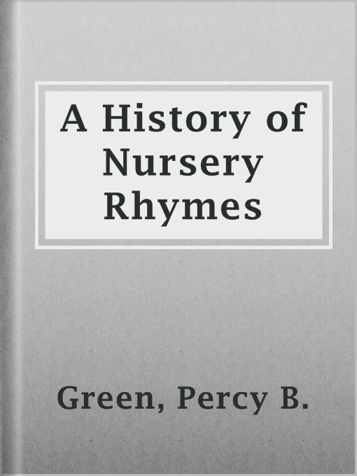 Title details for A History of Nursery Rhymes by Percy B. Green - Wait list